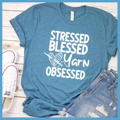 Stressed Blessed Yarn Obsessed T-Shirt