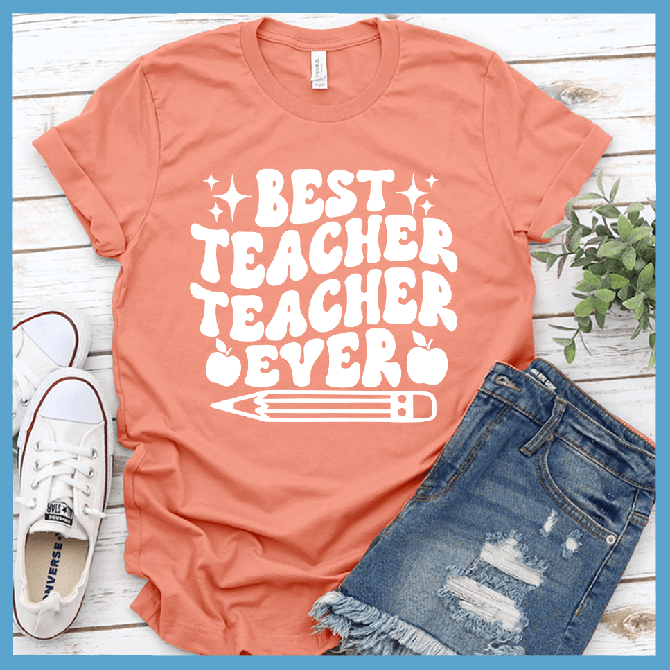 Best Teacher Ever T-Shirt - Brooke & Belle