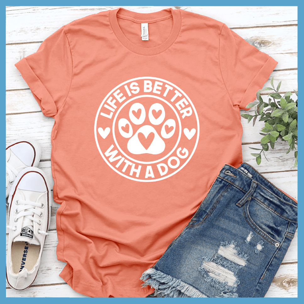 Life Is Better With A Dog T-Shirt - Brooke & Belle