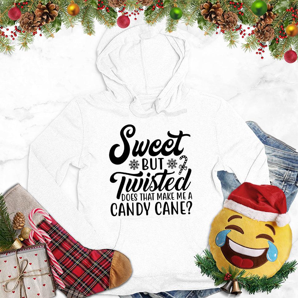 Sweet But Twisted Does That Make Me A Candy Cane Hoodie - Brooke & Belle