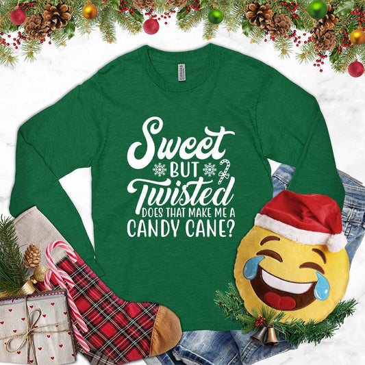 Sweet But Twisted Does That Make Me A Candy Cane Long Sleeves Kelly - Long sleeve tee with humorous 'Sweet But Twisted - Candy Cane' holiday design