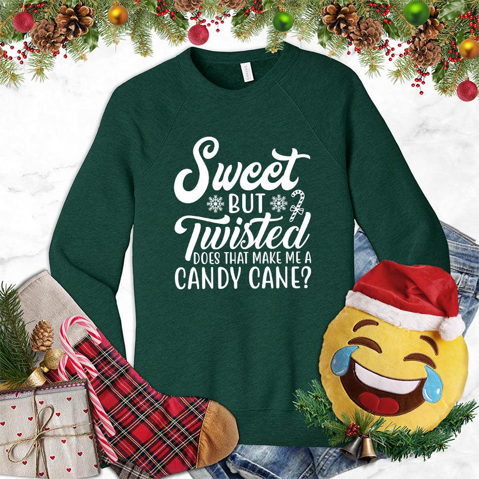 Sweet But Twisted Does That Make Me A Candy Cane Sweatshirt - Brooke & Belle