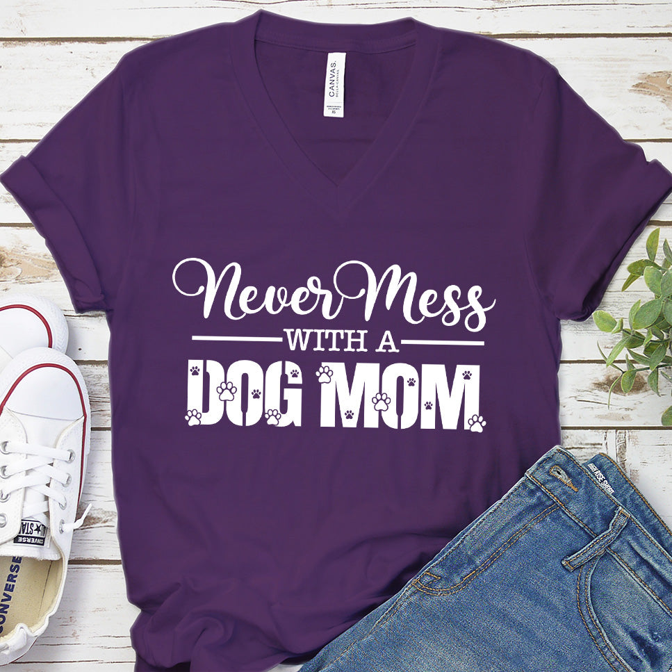 Never Mess With A Dog Mom V-Neck