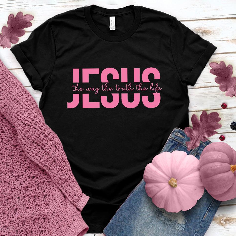 Jesus The Way The Truth The Life T-Shirt Pink Edition