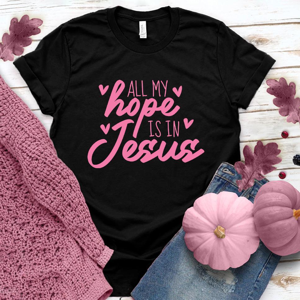All My Hope Is In Jesus T-Shirt Pink Edition