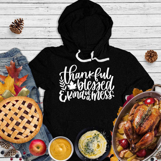 Thankful Blessed And Kind Of A Mess Version 3 Hoodie - Brooke & Belle