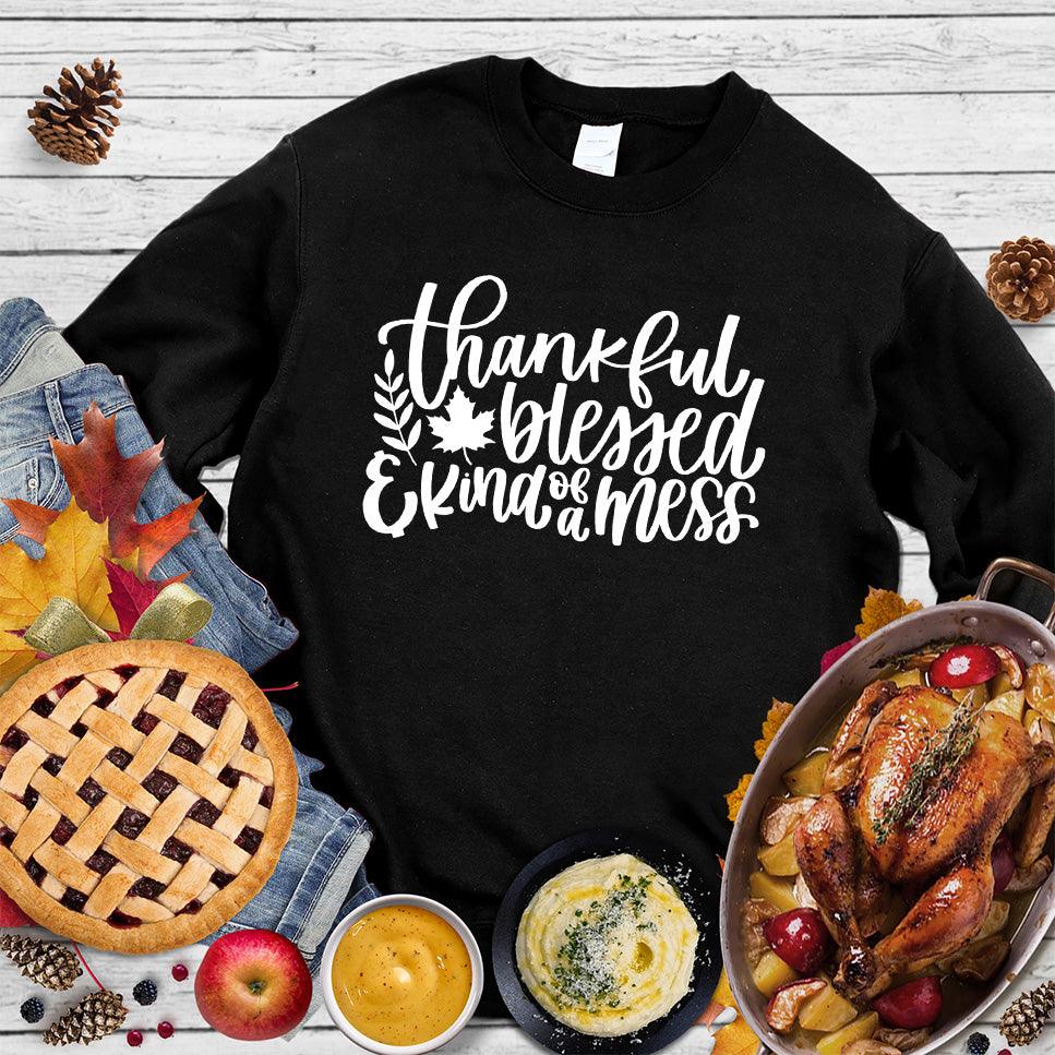 Thankful Blessed And Kind Of A Mess Version 3 Sweatshirt - Brooke & Belle