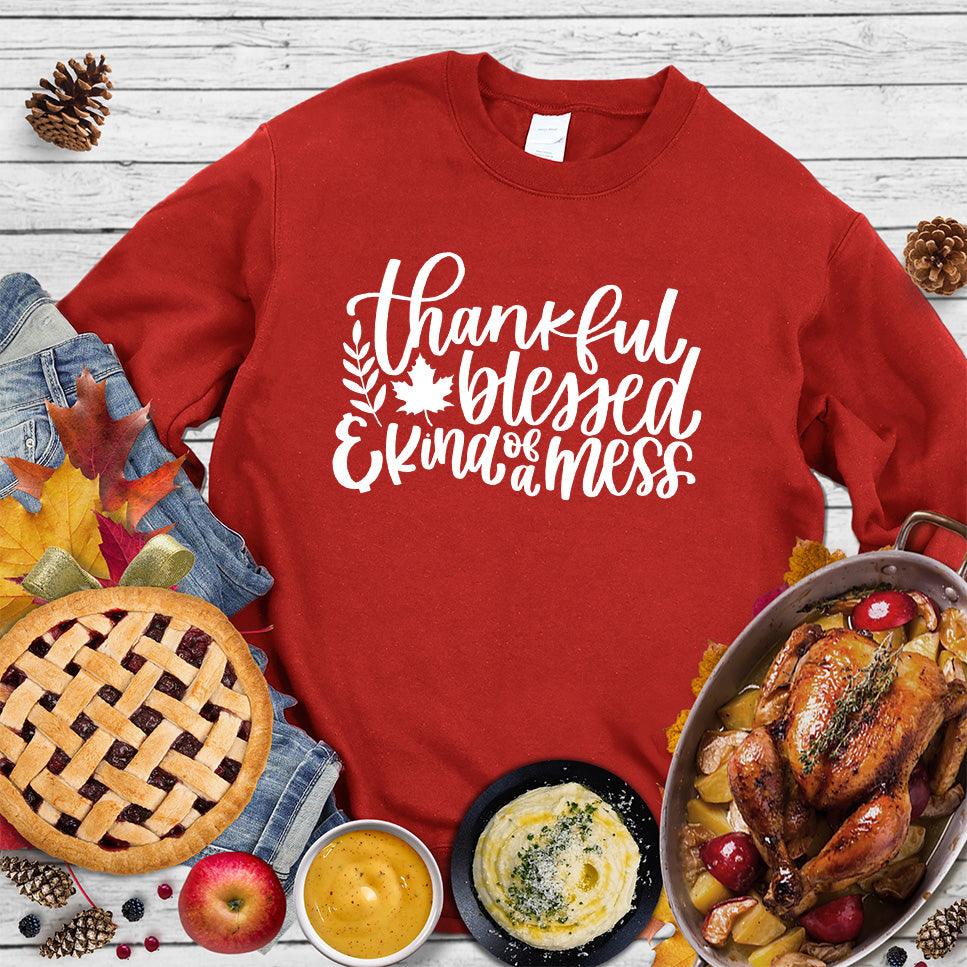 Thankful Blessed And Kind Of A Mess Version 3 Sweatshirt - Brooke & Belle