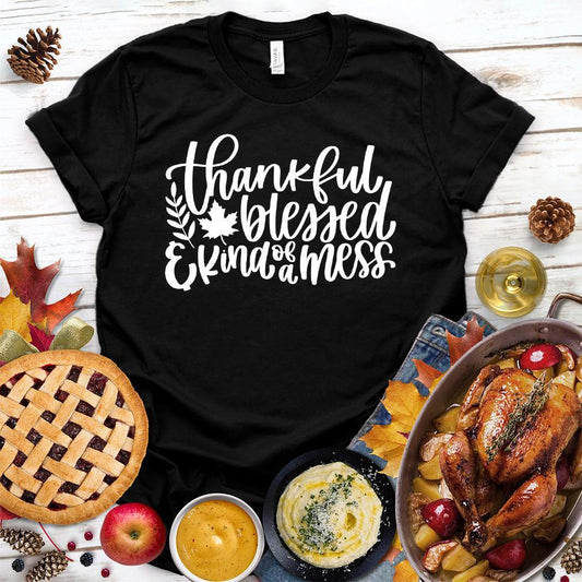 Thankful Blessed And Kind Of A Mess Version 3 T-Shirt - Brooke & Belle