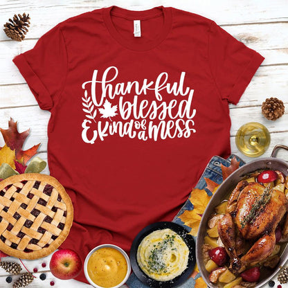 Thankful Blessed And Kind Of A Mess Version 3 T-Shirt - Brooke & Belle