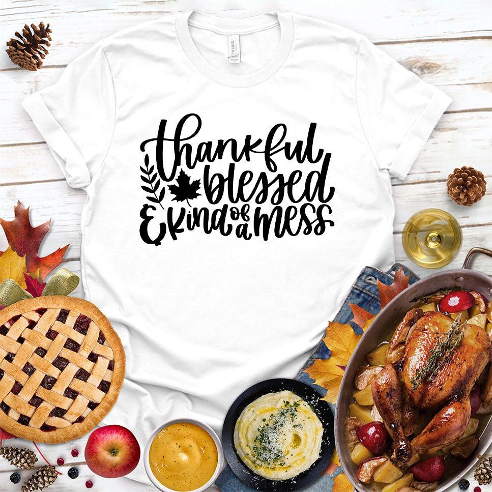 Thankful Blessed And Kind Of A Mess Version 3 T-Shirt - Brooke & Belle