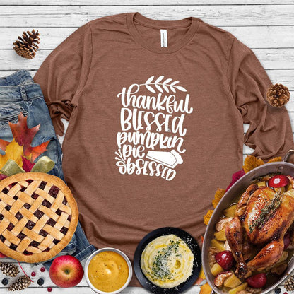 Thankful Blessed Pumpkin Pie Obsessed Long Sleeves Chestnut - Long sleeve tee with Thankful Blessed Pumpkin Pie text perfect for fall fashion
