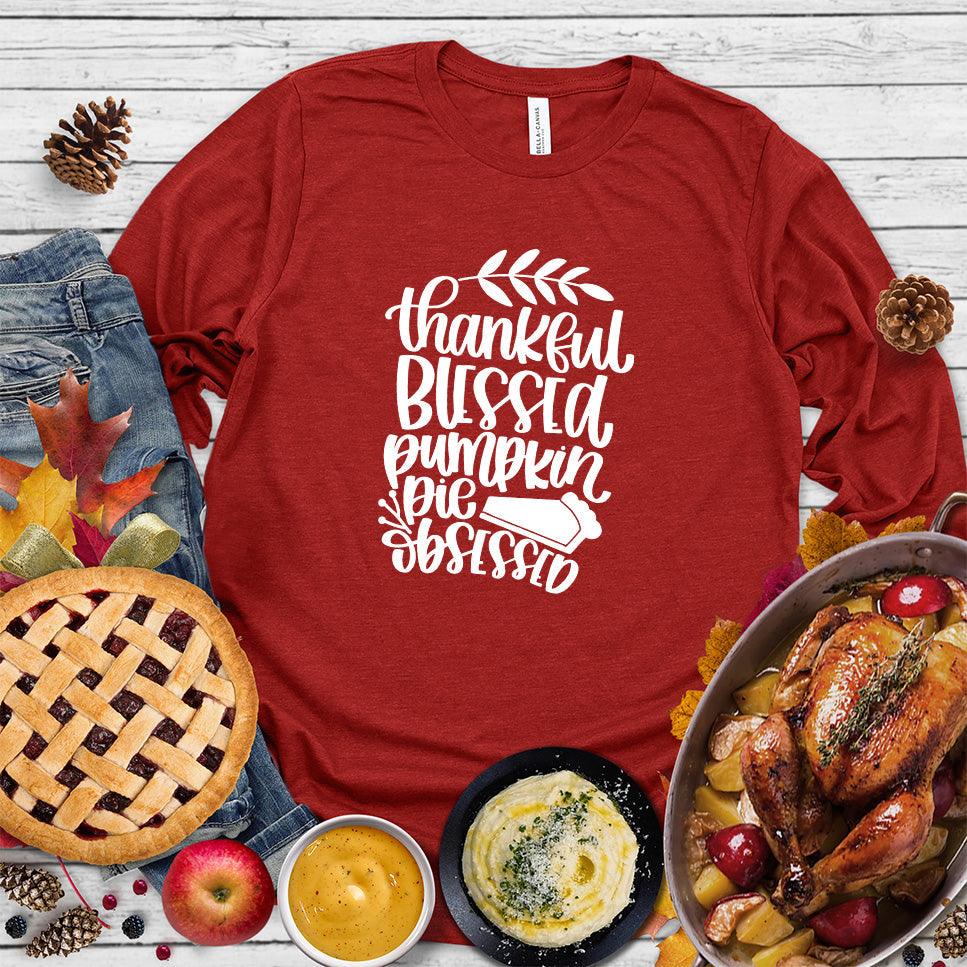 Thankful Blessed Pumpkin Pie Obsessed Long Sleeves Red - Long sleeve tee with Thankful Blessed Pumpkin Pie text perfect for fall fashion