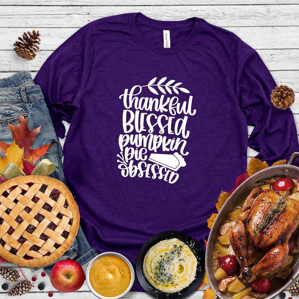 Thankful Blessed Pumpkin Pie Obsessed Long Sleeves Team Purple - Long sleeve tee with Thankful Blessed Pumpkin Pie text perfect for fall fashion