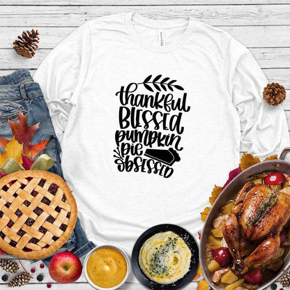 Thankful Blessed Pumpkin Pie Obsessed Long Sleeves White - Long sleeve tee with Thankful Blessed Pumpkin Pie text perfect for fall fashion