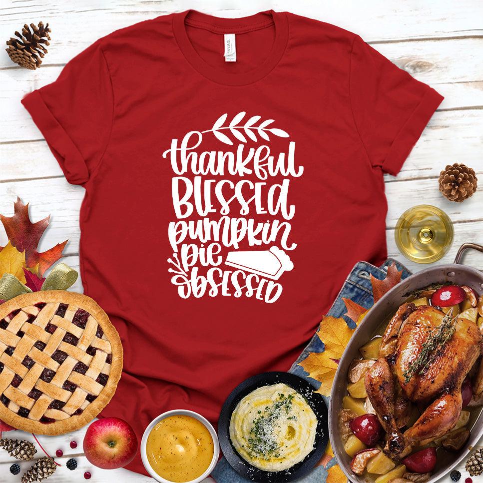 Thankful Blessed Pumpkin Pie Obsessed T-Shirt Red - Thanksgiving-themed "Thankful Blessed Pumpkin Pie Obsessed" t-shirt with festive design