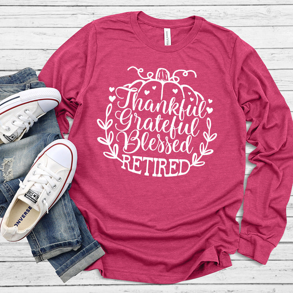 Thankful Grateful Blessed Retired Long Sleeves