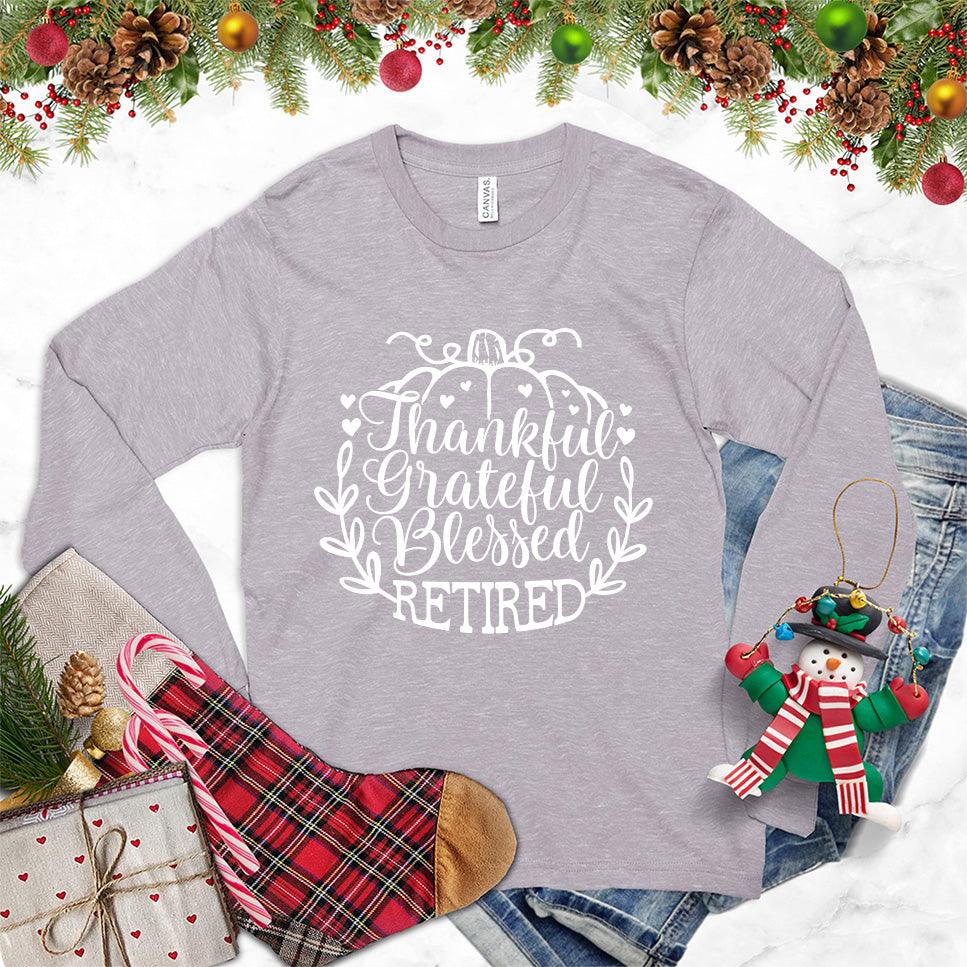 Thankful Grateful Blessed Retired Long Sleeves Storm - "Thankful Grateful Blessed Retired" script on cozy long sleeve shirt for retirees.