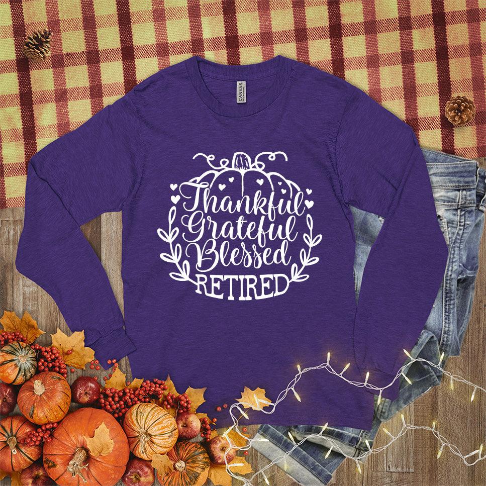 Thankful Grateful Blessed Retired Long Sleeves Team Purple - "Thankful Grateful Blessed Retired" script on cozy long sleeve shirt for retirees.