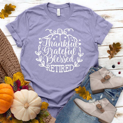 Thankful Grateful Blessed Retired T-Shirt Dark Lavender - "Thankful Grateful Blessed Retired" text on T-Shirt for a retirement celebration.