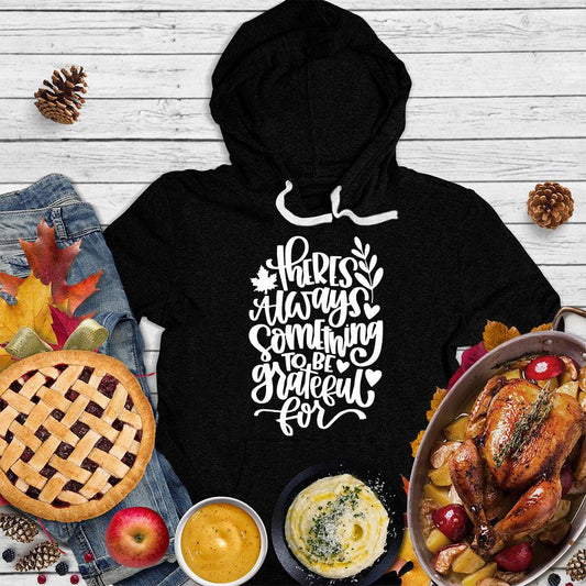 There's Always Something To Be Grateful For Hoodie - Brooke & Belle