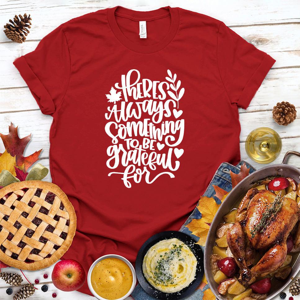 There's Always Something To Be Grateful For T-Shirt - Brooke & Belle