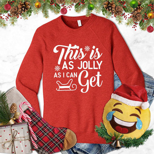This Is As Jolly As I Can Get Sweatshirt - Brooke & Belle