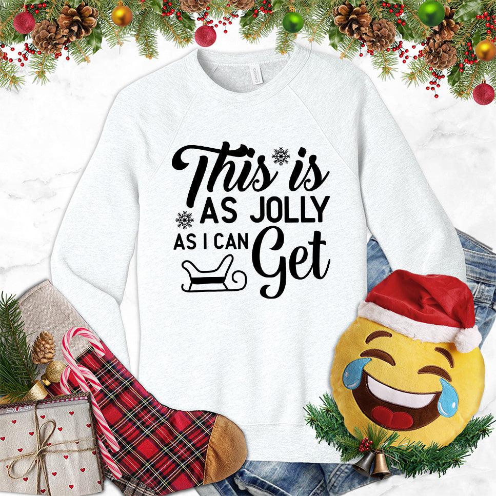 This Is As Jolly As I Can Get Sweatshirt - Brooke & Belle