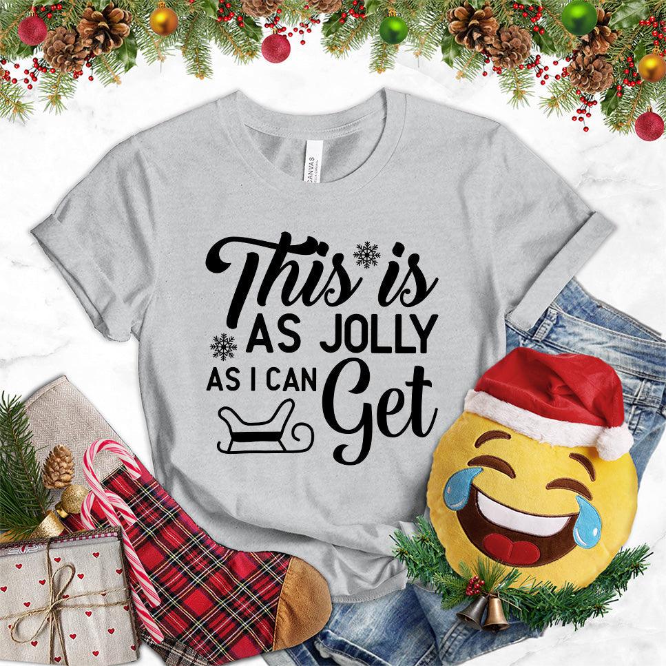 This Is As Jolly As I Can Get T-Shirt - Brooke & Belle
