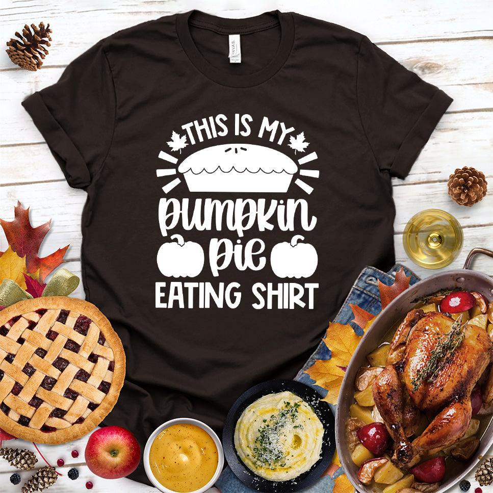 This Is My Pumpkin Pie Eating Shirt T-Shirt Brown - Graphic t-shirt with 'Pumpkin Pie Eating Shirt' festive design, perfect for fall celebrations.