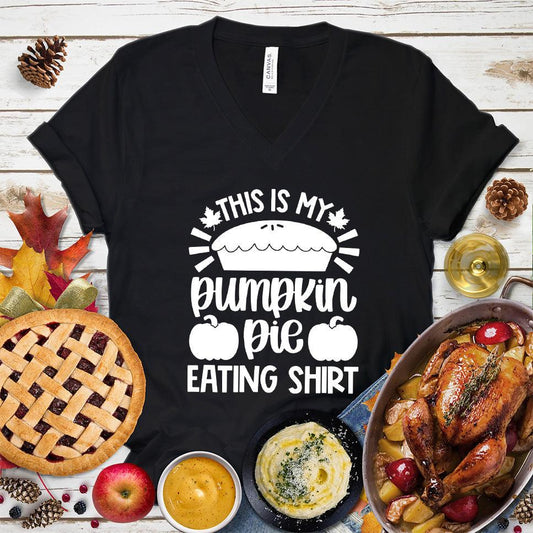 This Is My Pumpkin Pie Eating Shirt V-Neck Black - Whimsical "This Is My Pumpkin Pie Eating Shirt" design on a V-Neck top perfect for Thanksgiving celebrations.
