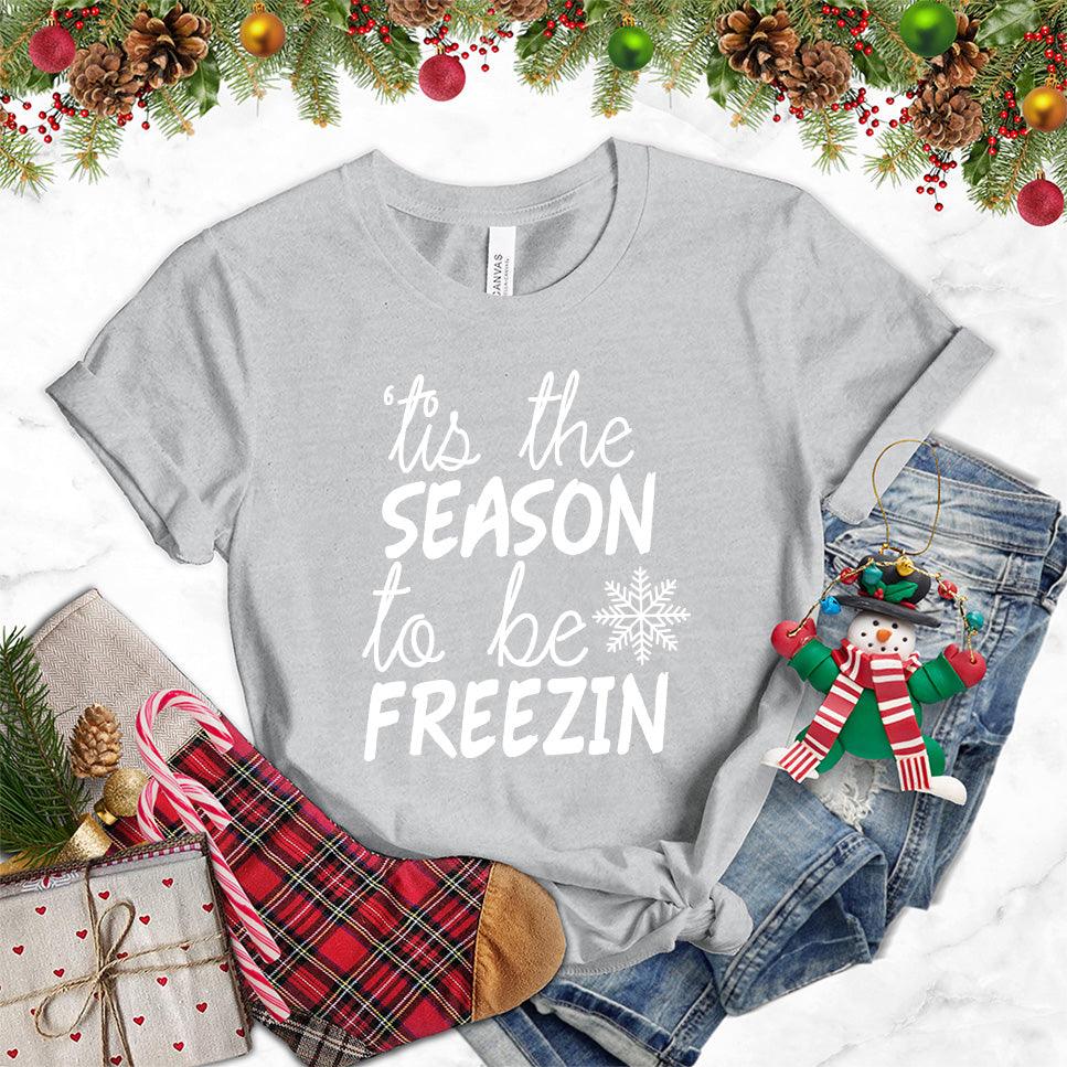 Tis The Season To Be Freezin Version 2 T-Shirt - Brooke & Belle
