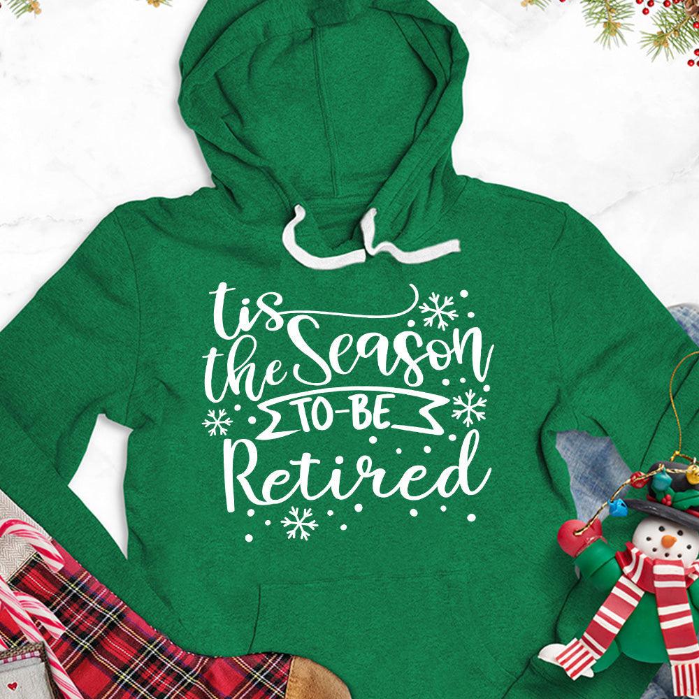 Tis The Season To Be Retired Version 1 Hoodie - Brooke & Belle