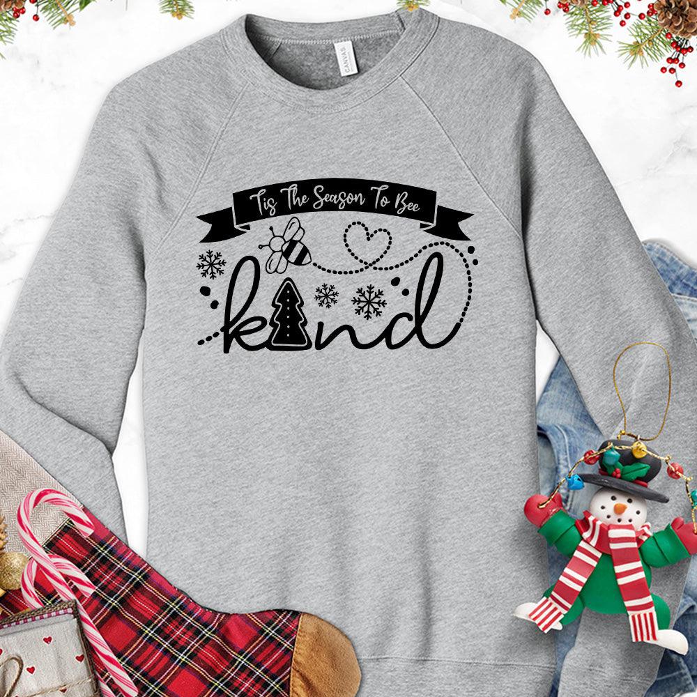 Tis The Season To Bee Kind Version 1 Sweatshirt - Brooke & Belle