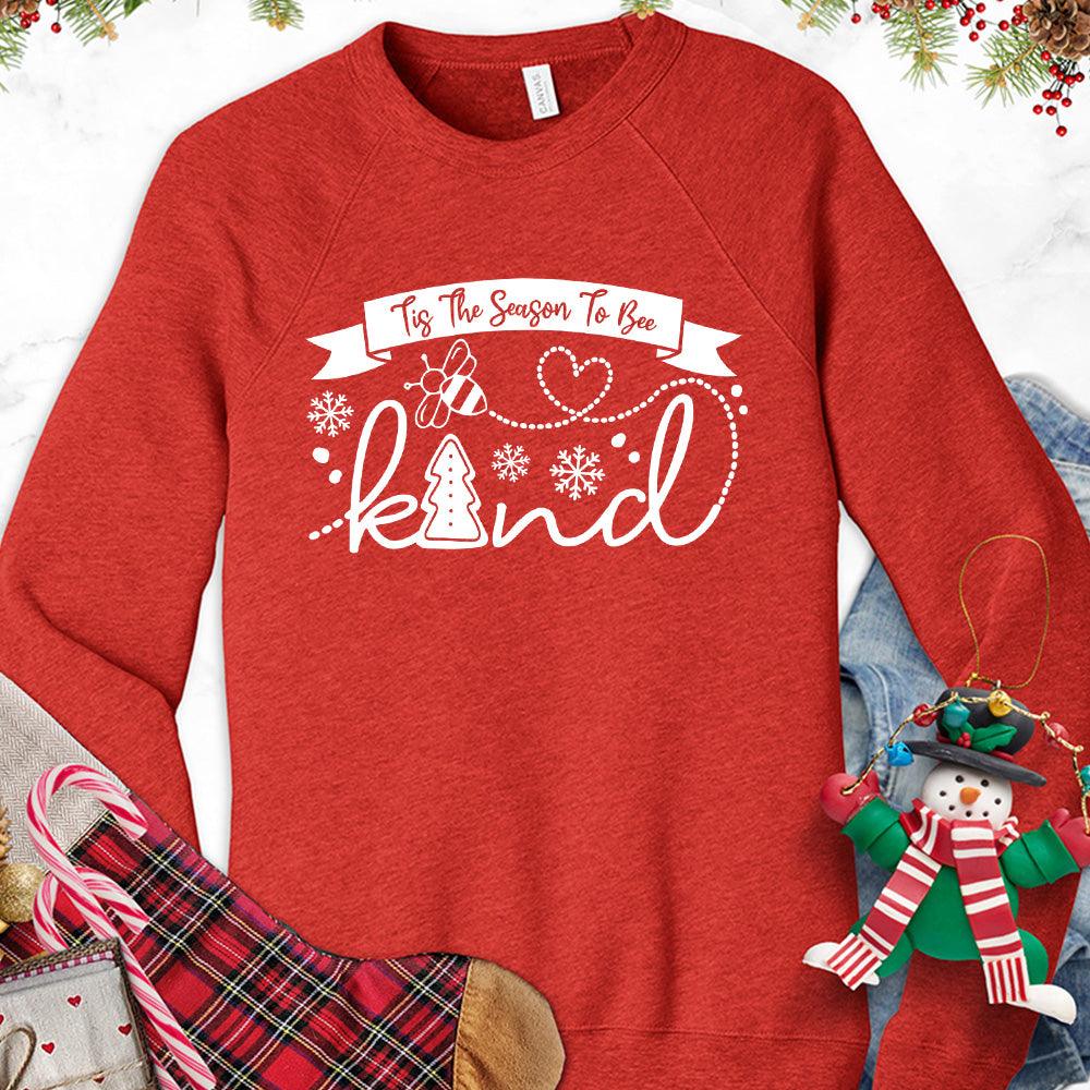 Tis The Season To Bee Kind Version 1 Sweatshirt - Brooke & Belle
