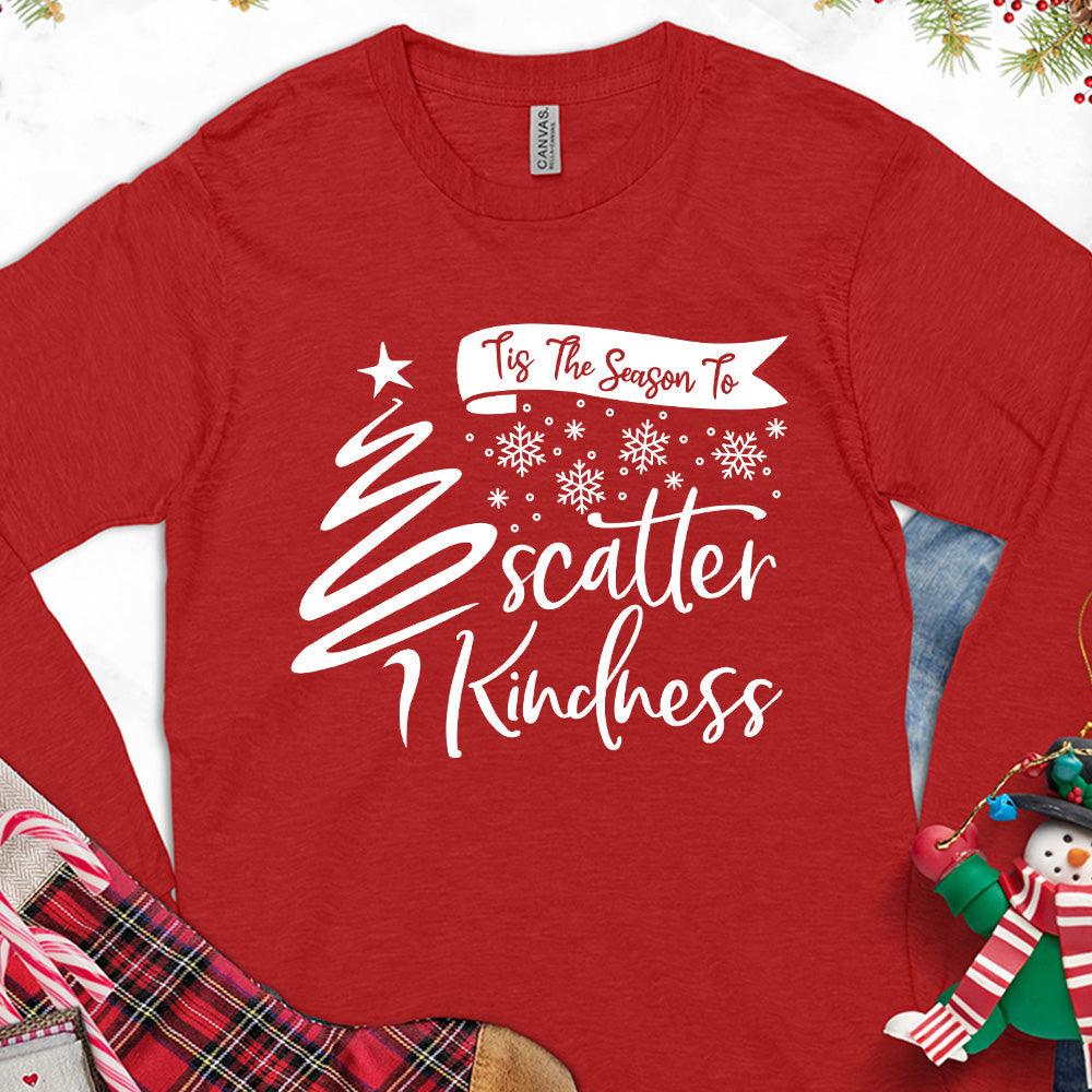 Tis The Season To Scatter Kindness Version 1 Long Sleeves Red - Long sleeve tee with festive design promoting kindness and joy