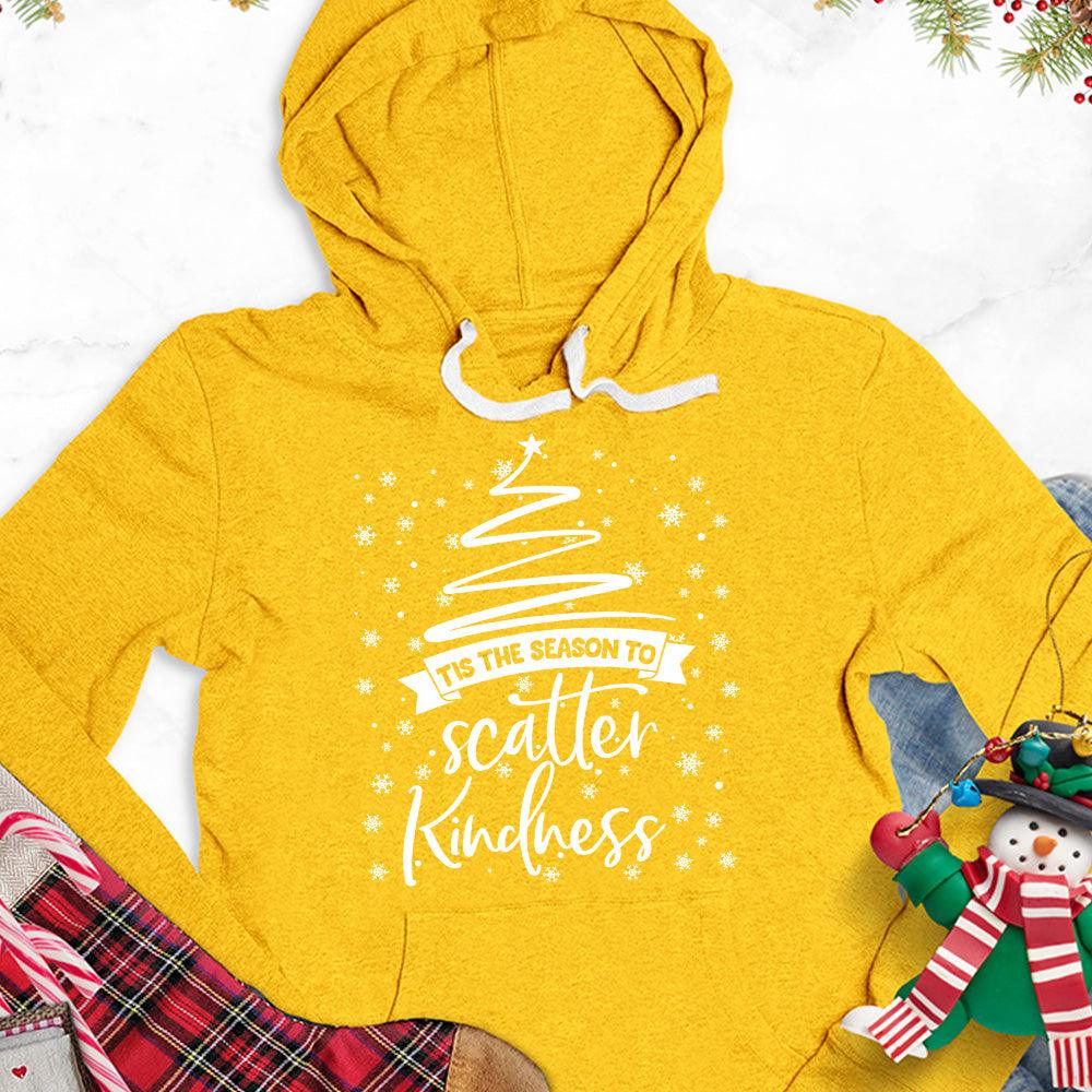 Tis The Season To Scatter Kindness Version 2 Hoodie - Brooke & Belle