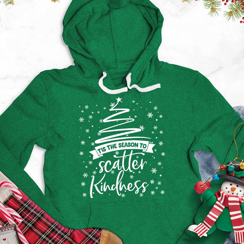 Tis The Season To Scatter Kindness Version 2 Hoodie - Brooke & Belle