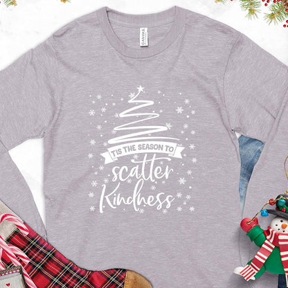 Tis The Season To Scatter Kindness Version 2 Long Sleeves Storm - Long sleeve tee with 'Tis The Season To Scatter Kindness' graphic