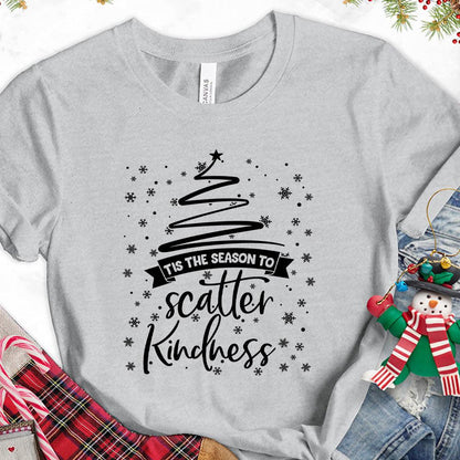 Tis The Season To Scatter Kindness Version 2 T-Shirt - Brooke & Belle