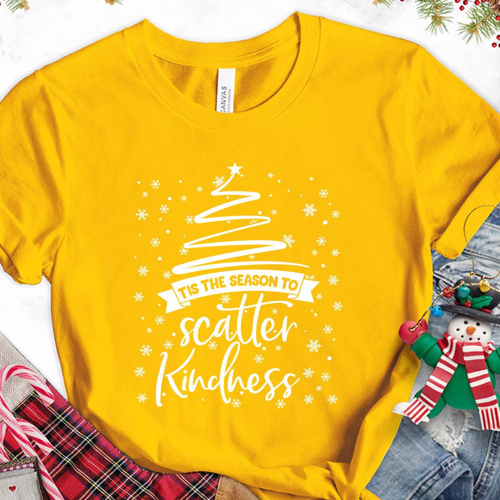 Tis The Season To Scatter Kindness Version 2 T-Shirt - Brooke & Belle