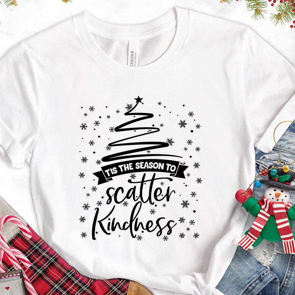 Tis The Season To Scatter Kindness Version 2 T-Shirt - Brooke & Belle