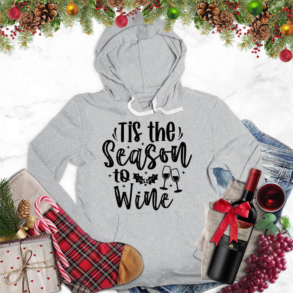 Tis The Season To Wine Hoodie - Brooke & Belle