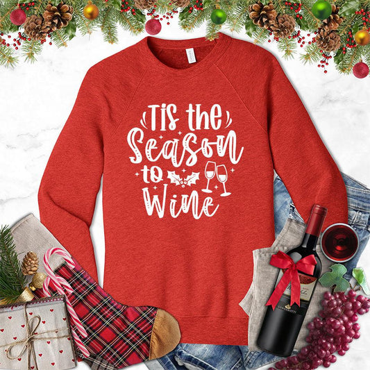Tis The Season To Wine Sweatshirt - Brooke & Belle