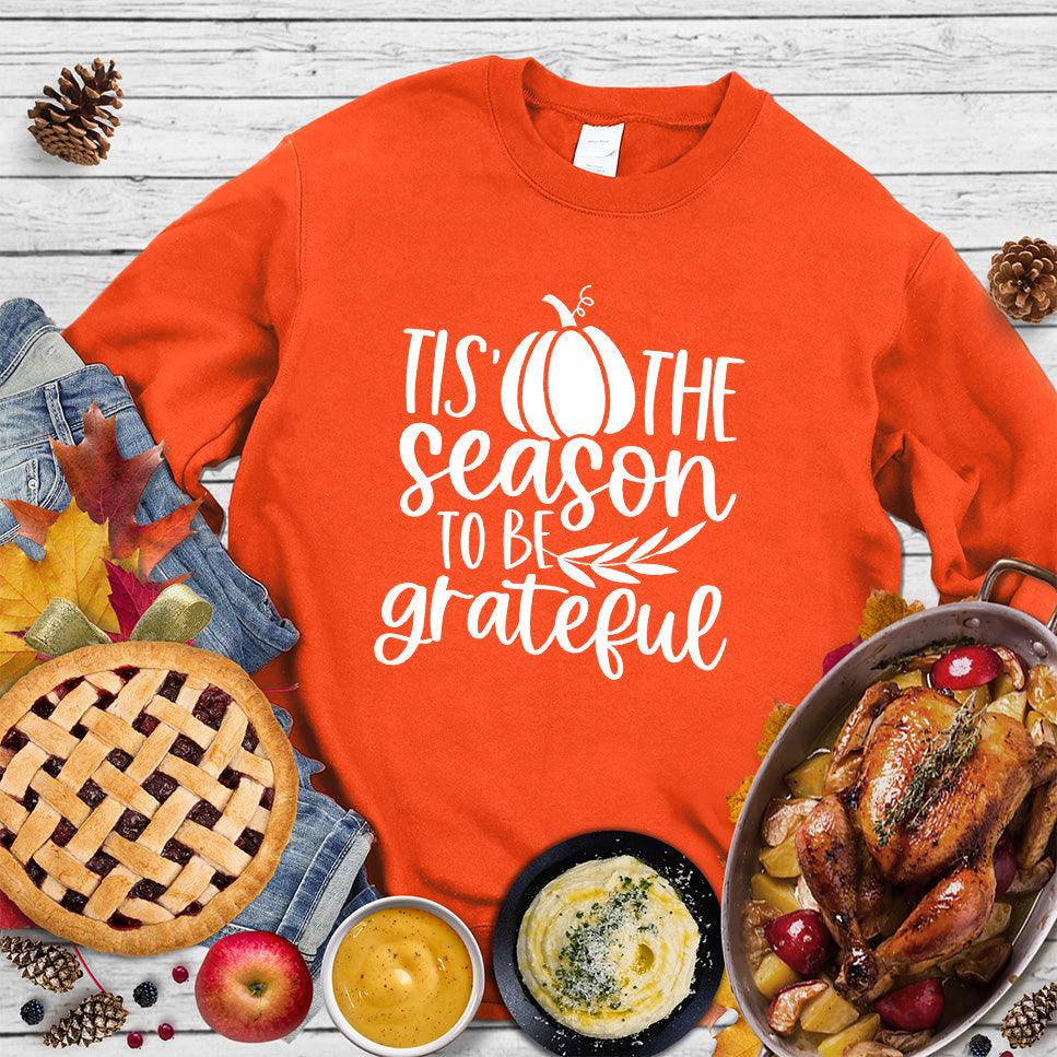 Tis' The Season To Be Grateful Sweatshirt - Brooke & Belle