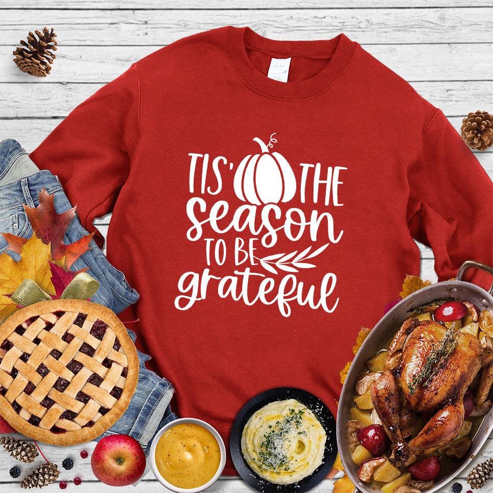 Tis' The Season To Be Grateful Sweatshirt - Brooke & Belle
