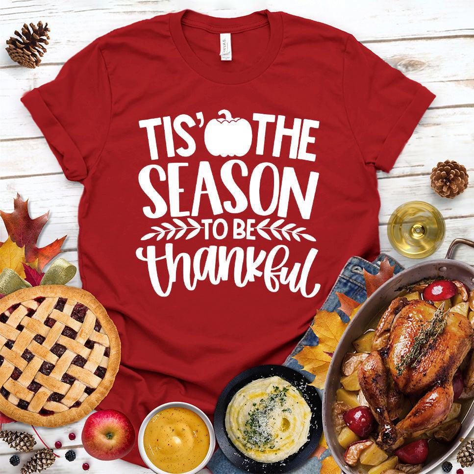 Tis' The Season To Be Thankful T-Shirt - Brooke & Belle