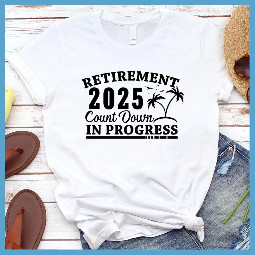 Retirement 2025 Countdown In Progress T-Shirt - Brooke & Belle