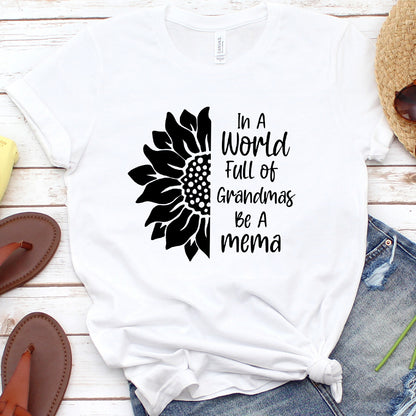 In A World Full Of Grandmas Be A MeMa T-Shirt