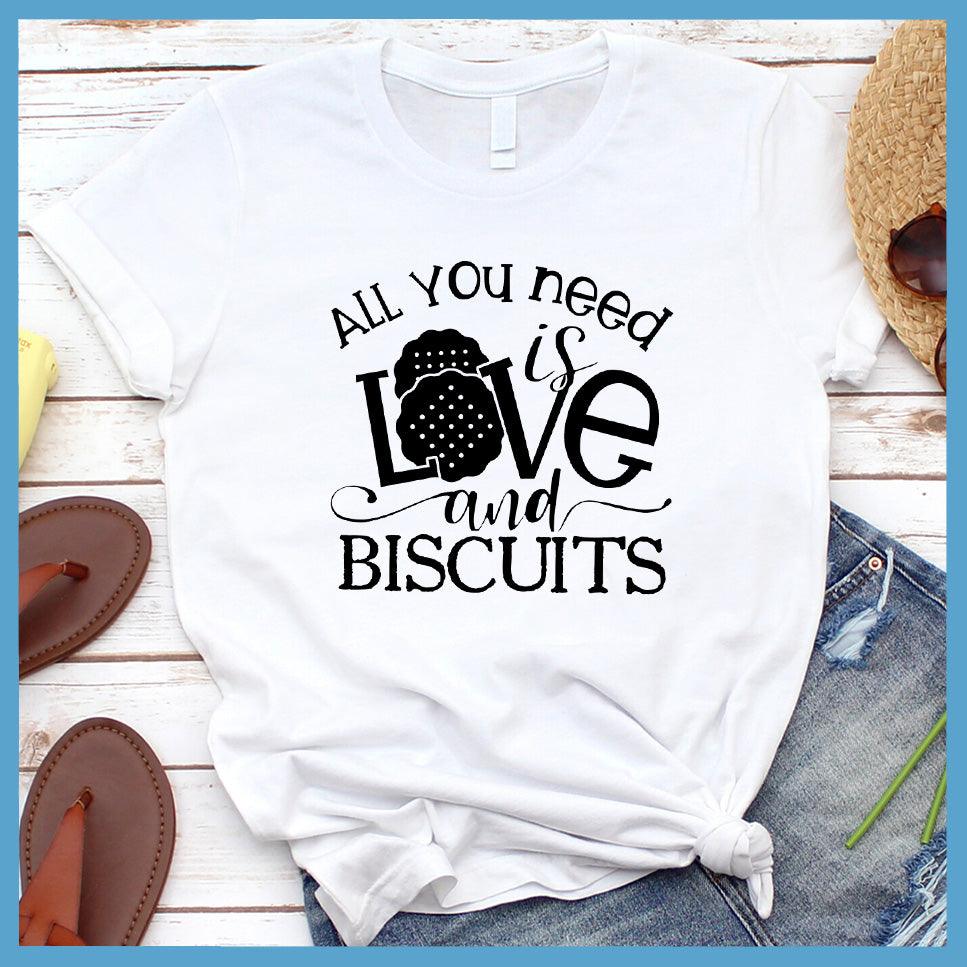 All You Need is Love and Biscuits T-Shirt White - Graphic tee with "All You Need is Love and Biscuits" print, perfect for casual outings